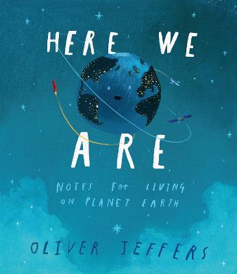 Here We Are (notes For Living On Planet Earth)