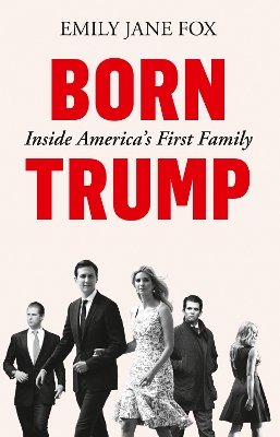 Born Trump (inside America’s First Family)