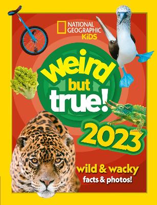 Weird But True! 2023 (wild And Wacky Facts & Photos!)