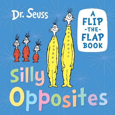 Silly Opposites (a Flip-the-flap Book)