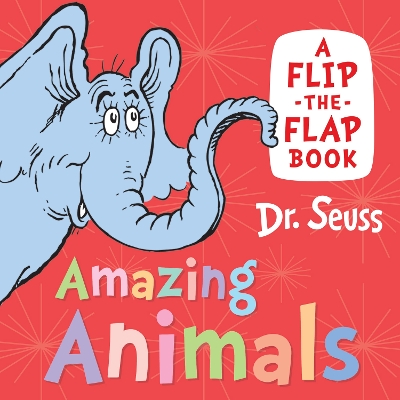 Amazing Animals (a Flip-the-flap Book)