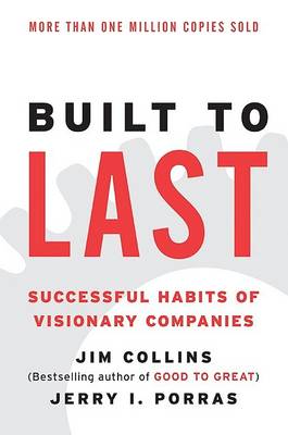 Built To Last (successful Habits Of Visionary Companies)
