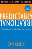 Predictably Irrational, Revised: The Hidden Forces That Shape Our Decisions (international)