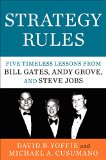Strategy Rules (five Timeless Lessons From Bill Gates, Andy Grove, And Steve Jobs)
