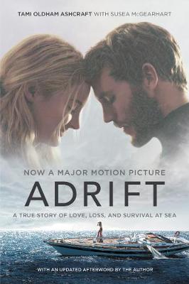 Adrift [movie Tie-in] (a True Story Of Love, Loss, And Survival At Sea)