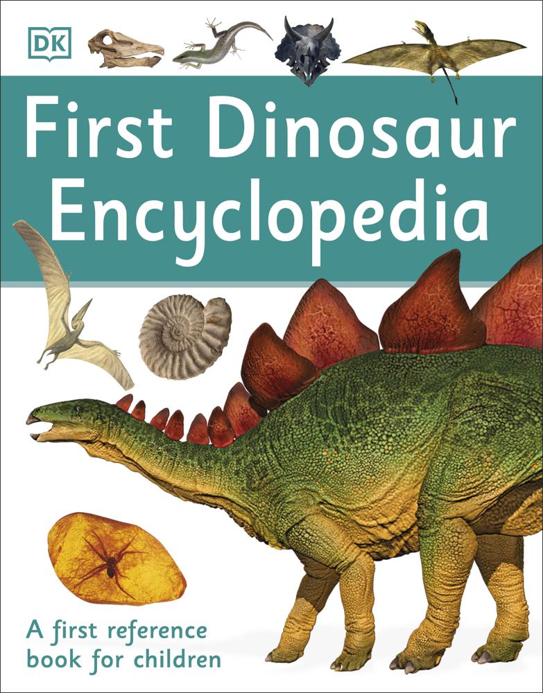 First Dinosaur Encyclopedia (a First Reference Book For Children)