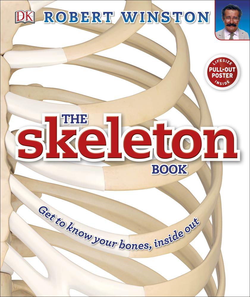 The Skeleton Book (get To Know Your Bones, Inside Out)