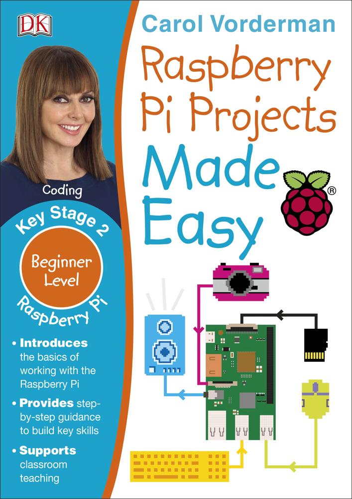 Raspberry Pi Projects Made Easy, Ages 7-11 (key Stage 2) (beginner Level Computer Learning Exercises With Scratch, Python, And Sonic Pi)