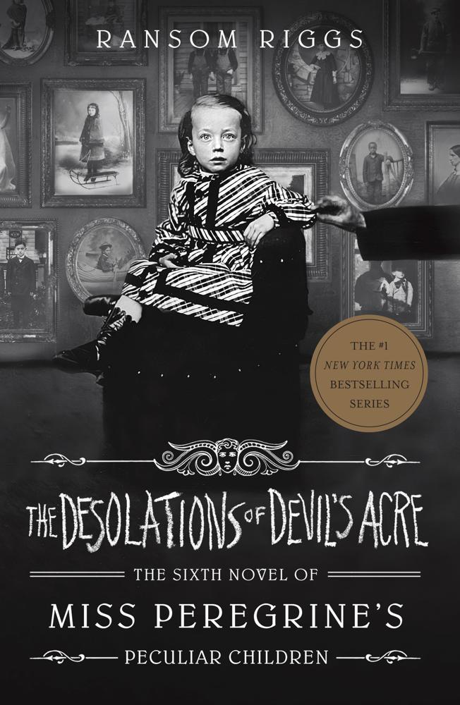 The Desolations Of Devil's Acre (miss Peregrine's Peculiar Children)