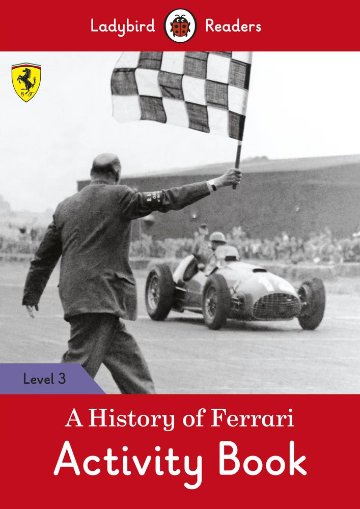 A History Of Ferrari Activity Book - Ladybird Readers Level 3
