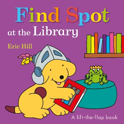 Find Spot At The Library (a Lift-the-flap Book)