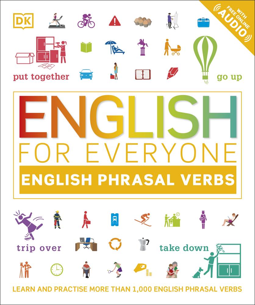 English For Everyone English Phrasal Verbs (learn And Practise More Than 1,000 English Phrasal Verbs)
