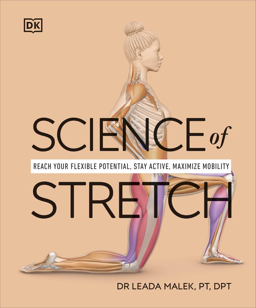 Science Of Stretch (reach Your Flexible Potential, Stay Active, Maximize Mobility)