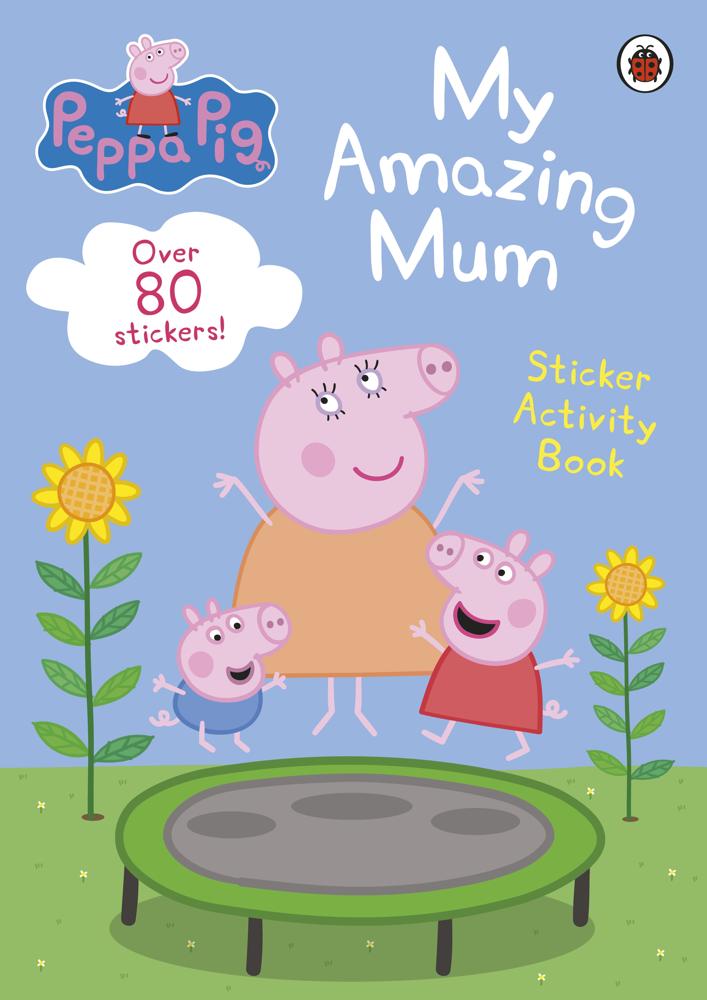 Peppa Pig: My Amazing Mum (sticker Activity Book)