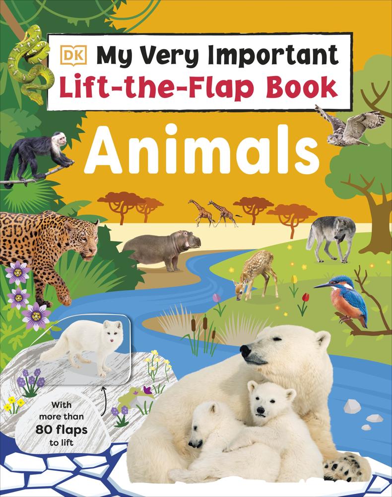 My Very Important Lift-the-flap Book: Animals (with More Than 80 Flaps To Lift)