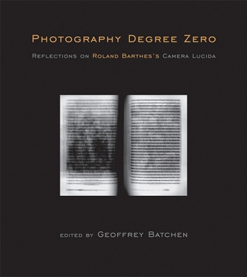 Photography Degree Zero (reflections On Roland Barthes's <i>camera Lucida</i>)