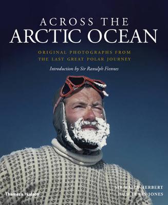 Across The Arctic Ocean (original Photographs From The Last Great Polar Journey)