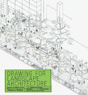 Drawing For Landscape Architecture (sketch To Screen To Site)