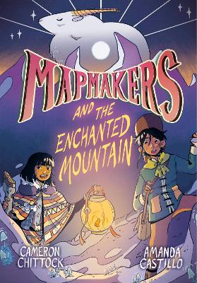 Mapmakers And The Enchanted Mountain ((a Graphic Novel))
