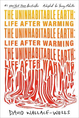 The Uninhabitable Earth: Life After Warming (adapted For Young Adults)