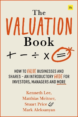 The Valuation Book (how To Value Businesses And Shares – An Introductory Guide For Investors, Managers And More)