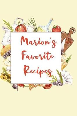 Marion's Favorite Recipes : Create Your Own Cookbook, Blank Recipe