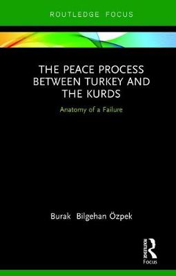 The Peace Process Between Turkey And The Kurds (anatomy Of A Failure)