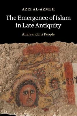 The Emergence Of Islam In Late Antiquity (allah And His People)