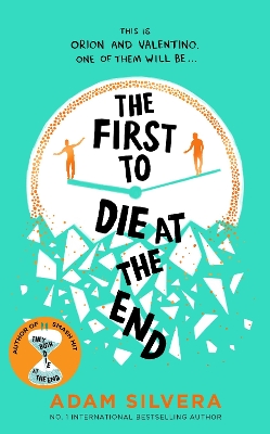 The First To Die At The End (the Prequel To The International No. 1 Bestseller They Both Die At The End!)