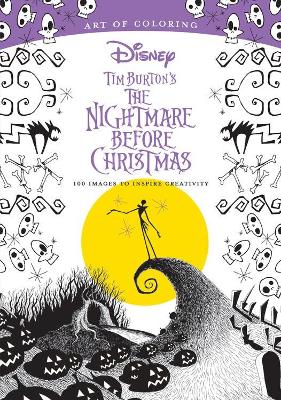 Art Of Coloring: Tim Burton's The Nightmare Before Christmas (100 Images To Inspire Creativity)