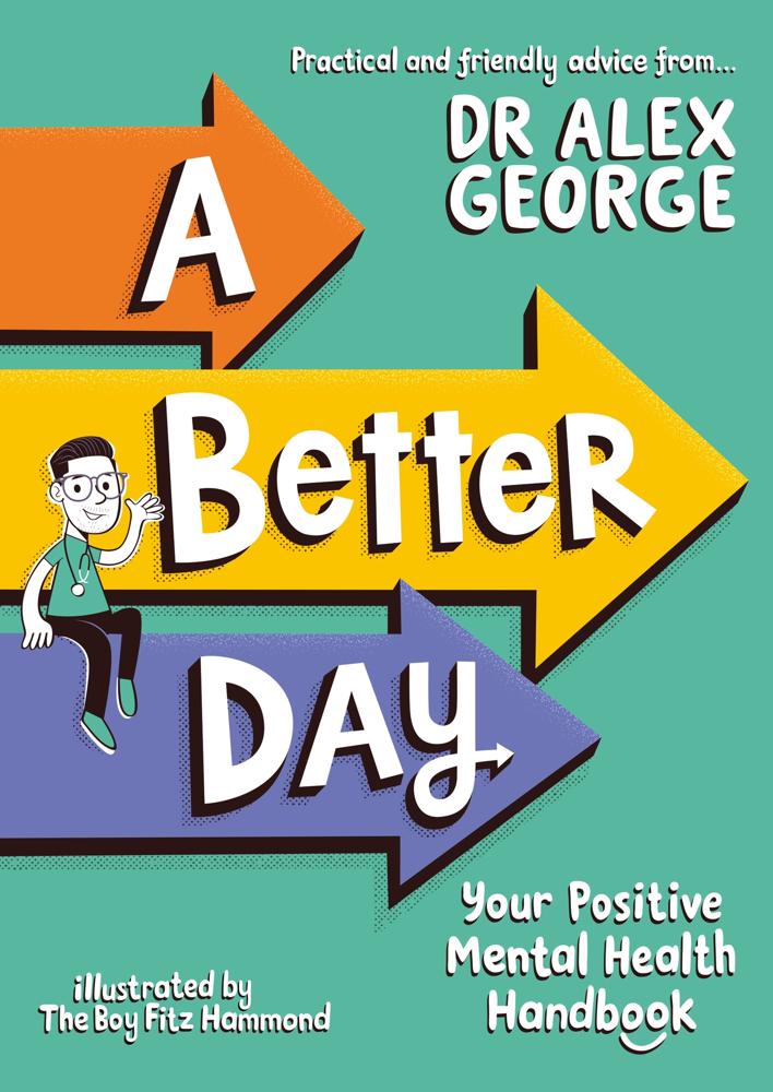 A Better Day (your Positive Mental Health Handbook - Winner Of The Children's Non-fiction Book Of The Year 2023)