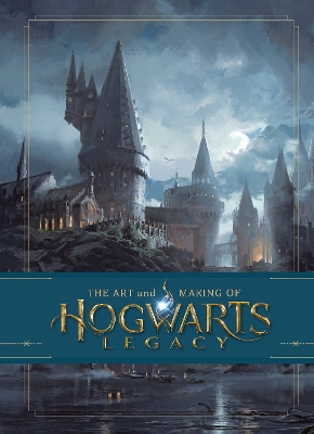 The Art And Making Of Hogwarts Legacy: Exploring The Unwritten Wizarding World.