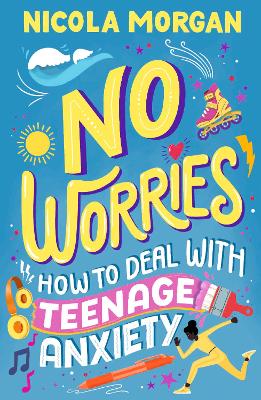 No Worries: How To Deal With Teenage Anxiety