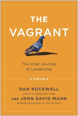 The Vagrant (the Inner Journey Of Leadership: A Parable)