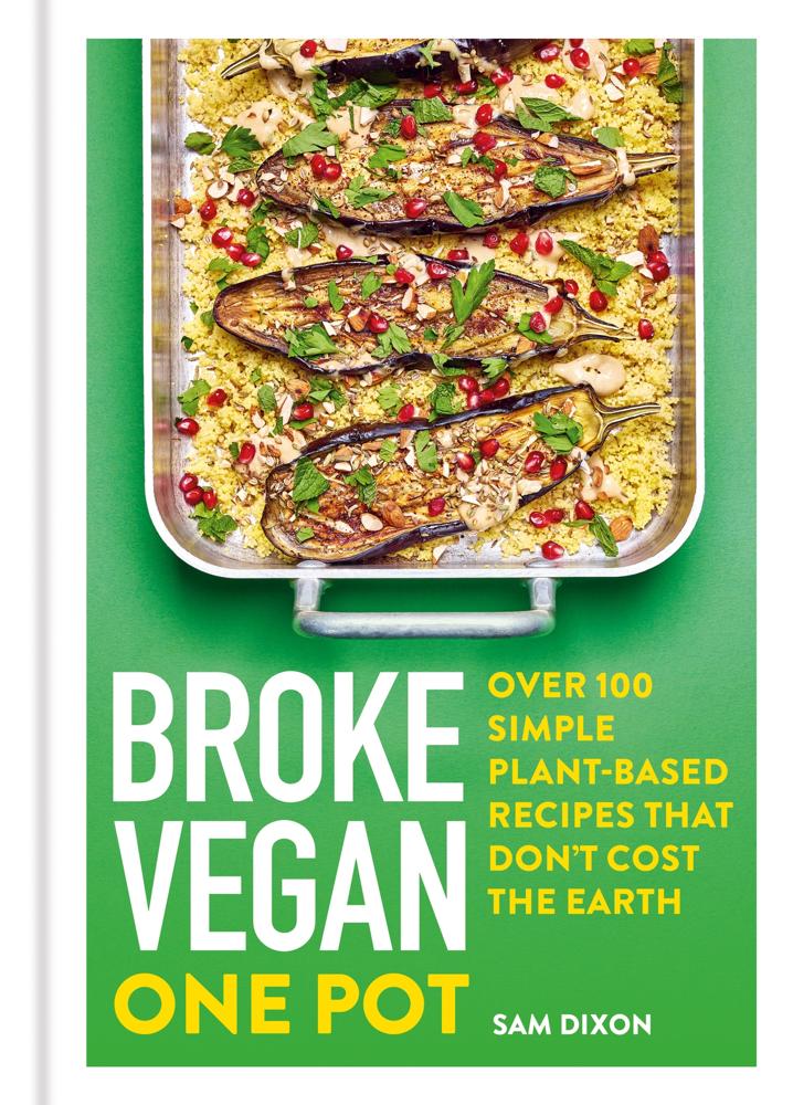 Broke Vegan: One Pot (over 100 Simple Plant-based Recipes That Don't Cost The Earth)