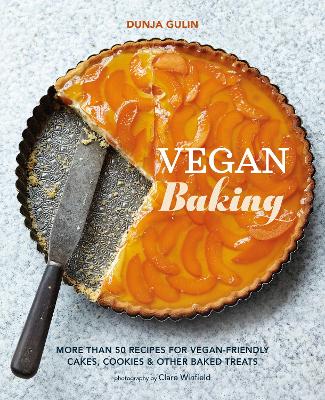 Vegan Baking (more Than 50 Recipes For Vegan-friendly Cakes, Cookies & Other Baked Treats)
