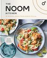 The Noom Kitchen (100 Healthy, Delicious, Flexible Recipes For Every Day)
