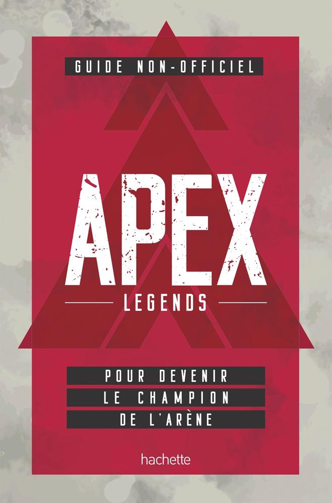 Guide Non Officiel Apex Legends (pour Devenir le Champion de L'arène)